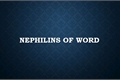 História: Nephilins of the Word