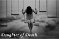 História: Daughter of Death