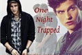História: One Night Trapped
