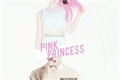 História: Pink Princess
