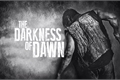 História: The Darkness Of Dawn