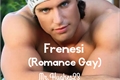História: Frenesi (Romance Gay)