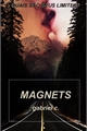 História: Magnets (ABANDONADA)