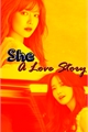 História: She - A Love Story