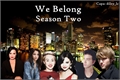 História: We Belong Season Two
