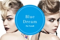 História: Blue Dream