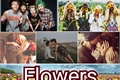 História: Flowers