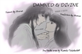 História: Damned and Divine