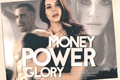História: Money Power Glory