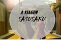 História: A viagem SasuSaku