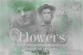 História: Flowers