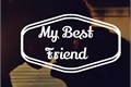 História: My Best Friend (Nova Vers&#227;o)