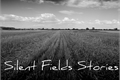 História: Silent Fields Stories