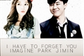História: I have to forget you - Imagine Park Jimin