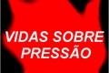 História: VIDAS SOBRE PRESSAO