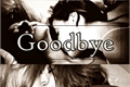 História: Goodbye (G!p)