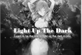 História: Light Up The Dark