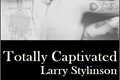 História: Totally Captivated - Larry Stylinson