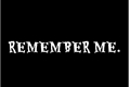 História: Remember me
