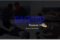 História: Bastard - Season 3