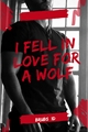 História: I fell in love for a Wolf