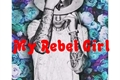 História: My Rebel Girl