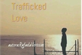 História: Trafficked Love.