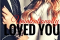 História: Unintentionally loved you (EM REVIS&#195;O)