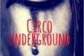 História: Circo Underground