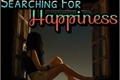 História: Searching For Happinness