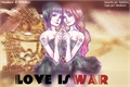 História: Love is War