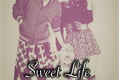 História: Sweet Life