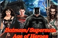 História: BatmanSuperman-Age of Heroes