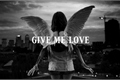 História: Give me Love