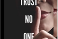 História: Trust no one