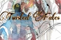 História: Twisted Fates