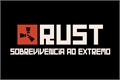 História: Rust: Sobrevivencia ao Extremo