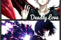 História: Deadly Love
