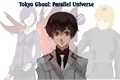 História: Tokyo Ghoul: Parallel Universe