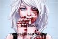 História: Bad blood : renascida nas trevas