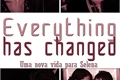 História: Everything Has changed [ JELENA ]