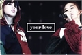 História: Your Love - Seulmin