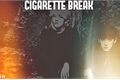 História: Cigarette Break