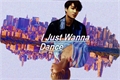 História: I Just Wanna Dance