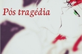 História: P&#243;s tragedia