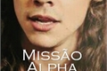 História: Miss&#227;o Alpha