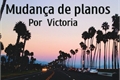 História: Mudan&#231;a de planos