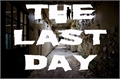 História: The Last Day