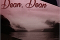 História: Dean, Dean