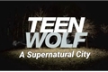 História: Teen Wolf- A Supernatural City